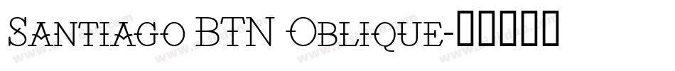 Santiago BTN Oblique字体转换